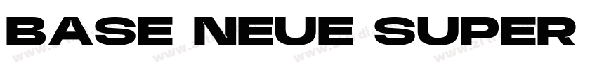 BASE NEUE SUPER EXP字体转换 BASE NEUE SUPER EXP字体转换